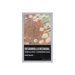 Asociacion Cultural Traficantes De Sueños desarrollo desigual. naturaleza capital y la producción del espa cio