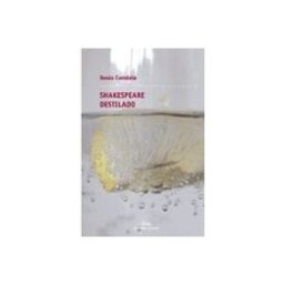 Editorial Galaxia S.a. Shakespeare destilado (premio garcia barros 2008)