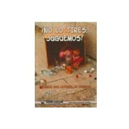 Distribuidora Mares De Libros S.l. ¡no lo tires juguemos!: juegos con material de desecho