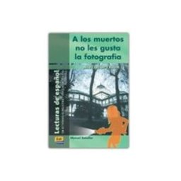 Distribucions Arnoia S.a. a los muertos no les gusta la fotografia (lecturas de español) (n ivel