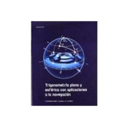 Ediciones Paraninfo S.a trigonometria plana y esferica: aplicaciones a la navegacion