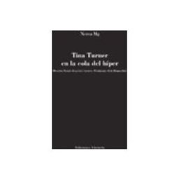 Mendez Pablo (ediciones Vitruvio) Tina Turner en la cola del híper