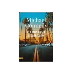 Comercial Grupo Anaya S.a. El camino de la resurrección (Serie Mickey Haller 8 / Harry Bosch 27)