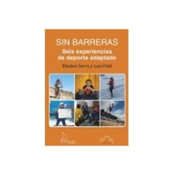 Distrifer Libros S.l. sin barreras. seis experiencias de deporte adaptado