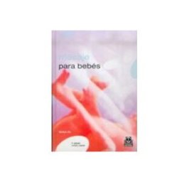 Machado Grupo De Distribucion S.l. masaje para bebes: bienestar y equilibrio para su hijo (2º ed.)