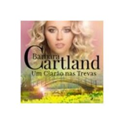 Um Clarão nas Trevas (A Eterna Coleção de Barbara Cartland 64)