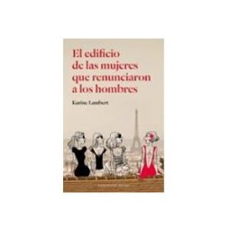 Penguin Random House Grupo Editorial El edificio de las mujeres que renunciaron a los hombres