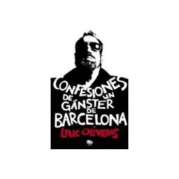 Penguin Random House Grupo Editorial Confesiones de un gánster de Barcelona