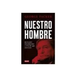 Penguin Random House Grupo Editorial nuestro hombre: richard holbrooke y el fin del siglo americano