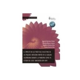 Teran Libros El Impacto en las Prácticas Colectivas de las Mujeres Indígenas Wayúu en la Guajira Colombiana Durante la Pandemia Covid-19
