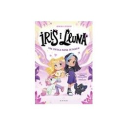 Penguin Random House Grupo Editorial Iris i Lluna: Cuidadores d’animalets màgics – Una escola plena de màgia!