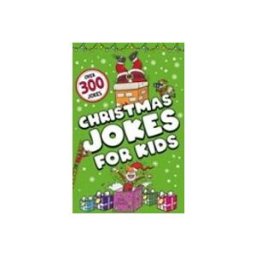 Christmas Jokes For Kids : Over 300 Festive Jokes!