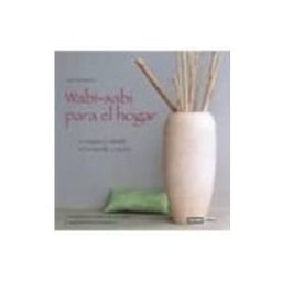 Alfaomega S.l. Distribuciones wabi-sabi para el hogar: elegancia oriental de lo sencillo y natu ral