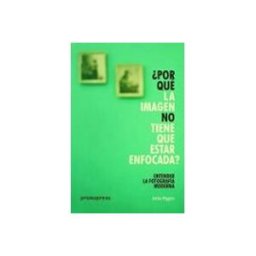 Hoaki Books S.l. (pe) entender la fotografia moderna: ¿por que la imagen no tiene que e