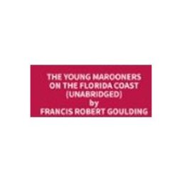 The Young Marooners on the Florida Coast (Unabridged)