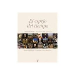 Penguin Random House Grupo Editorial el espejo del tiempo: la historia y el arte de españa