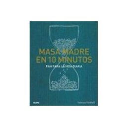 Naturart S.a. masa madre en 10 minutos: pan para la vida diaria