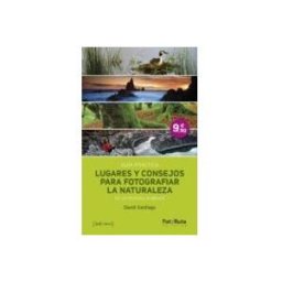 Sgel Libros S.l. lugares y consejos para fotografiar la naturaleza de la peninsula iber