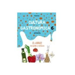 Dismalibro S.l. Cultura Gastronómica. 6ª Primaria: Arroz con pollo y verduras