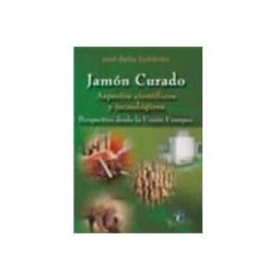 Distriforma S.l. jamon curado: aspectos cientificos y tecnologicos: perspectivas d esde