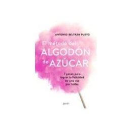 Logista Libros S.l. el metodo del algodon de azucar: 7 pasos para lograr la felicidad de u