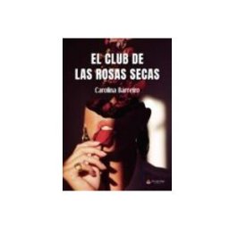 Logista Libros S.l. El club de las rosas secas