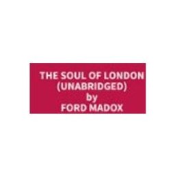 The Soul of London (Unabridged)