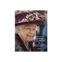 Her Majesty Queen Elizabeth Ii Platinum Jubilee Celebration: 70 Years: