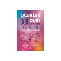 Logista Libros S.l. ¿Sabías qué? 300 curiosidades del mundo que te sorprenderán