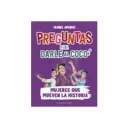 Comercial Grupo Anaya S.a. Preguntas para darle al coco. Mujeres que mueven la historia