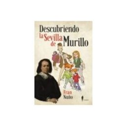 Unidad Para La Distribucion Del Libro S.l. Descubriendo la Sevilla de Murillo