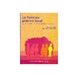 Edisofer S.l. la funcion publica local: adaptada a la ley 7/2007 de 12 de abri l del