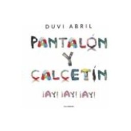 Logista Libros S.l. (i.b.d.) pantalon y calcetin: ¡ay! ¡ay! ¡ay!
