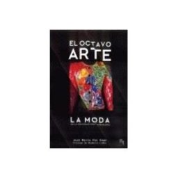 Distrifer Libros S.l. el octavo arte: la moda en la sociedad contemporanea