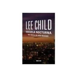 Machado Grupo De Distribucion S.l. escuela nocturna (serie jack reacher 21)