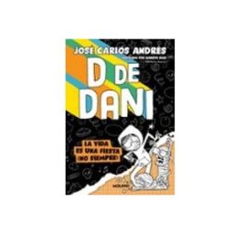 Penguin Random House Grupo Editorial D de Dani 3 - La vida es una fiesta (no siempre)