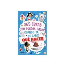 Penguin Random House Grupo Editorial 365 cosas que puedes hacer cuando ya no sabes qué hacer