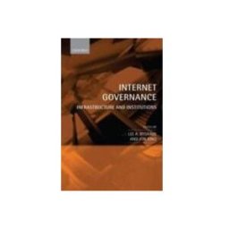 Internet Governance: Infrastructure And Institutions
