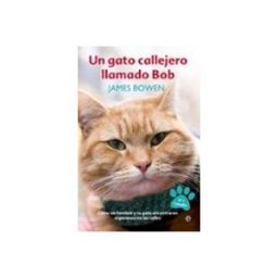 Sgel Libros S.l. Un gato callejero llamado Bob: Cómo un hombre y su gato encontraron esperanza en las calles