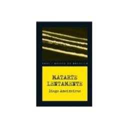 Ediciones Akal S.a. Matarte lentamente