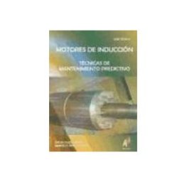 Maidhisa Distribuidora S.l. motores de induccion: tecnicas de mantenimiento predictivo