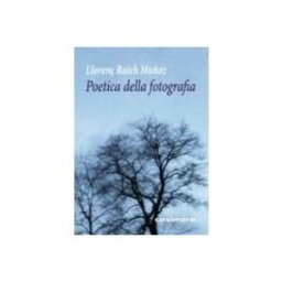 Unidad Para La Distribucion Del Libro S.l. Poetica della fotografia
