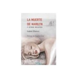 Consorcio Editorial Galego S.a. La muerte de Marilyn y otros relatos