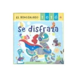 Susaeta Ediciones S.a El dinosaurio Totó se disfraza