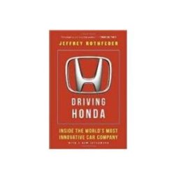 Driving Honda: Inside The World S Most Innovative Car Company