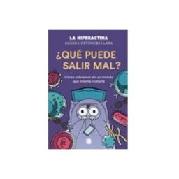 Penguin Random House Grupo Editorial ¿Qué puede salir mal? Cómo sobrevivir a un mundo que intenta matarte