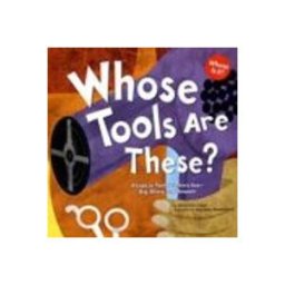 Whose Tools Are These?: A Look At Tools Workers Use - Big Sharp And Sm