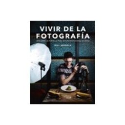 Comercial Grupo Anaya S.a. Vivir de la fotografía