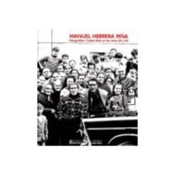 Distriforma S.l. manuel herrera piña: fotografias de ciudad real en los años 50 y 60
