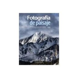 Comercial Grupo Anaya S.a. Fotografía de paisaje. Más de 190 recetas para mejorar la técnica y conseguir motivación e inspiración